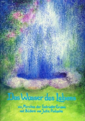 Pintaske/Grimm. Das Wasser des Lebens. Buch