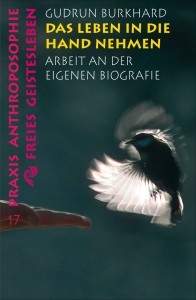 Burkhard, G. Das Leben in die Hand nehmen. Buch