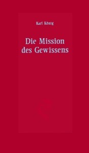 König, K. Die Mission des Gewissens. Buch