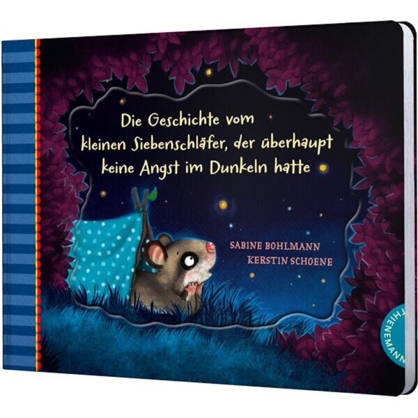 Die Geschichte vom kleinen Siebenschläfer, der überhaupt keine Angst im Dunkeln hatte