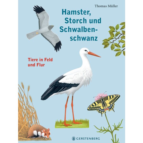 Thomas Müller. Hamster, Storch und Schwalbenschwanz