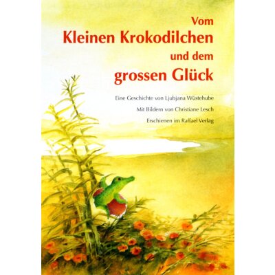 Vom Kleinen Krokodilchen und dem grossen Glück