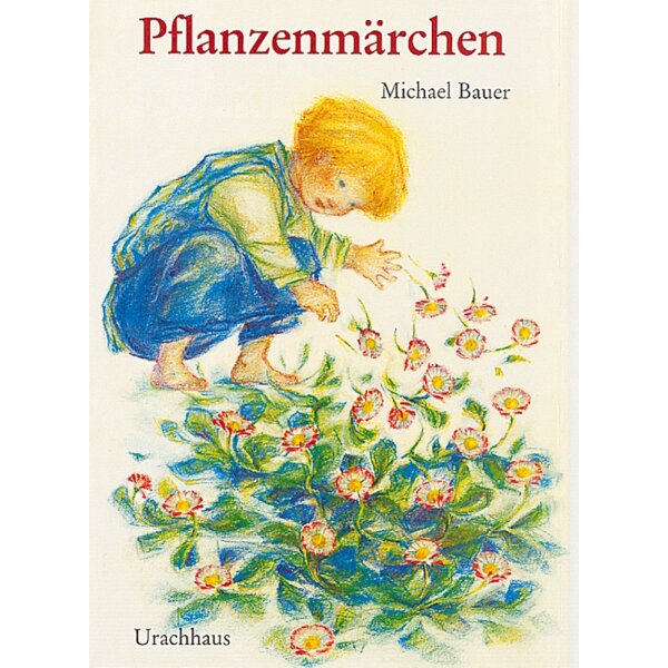 Michael Bauer. Pflanzenmärchen