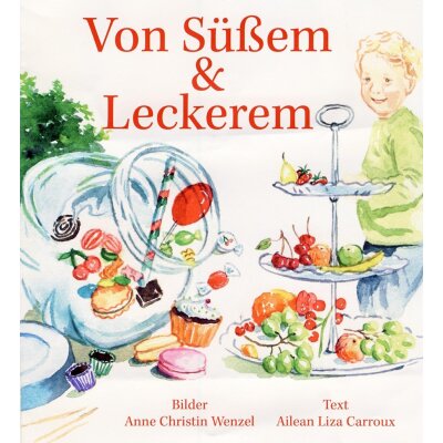 Anne Wenzel. Von Süßem und Leckerem