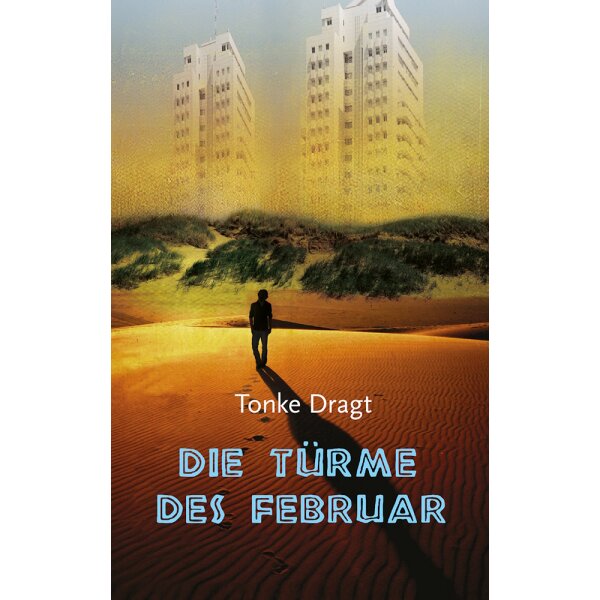 Tonke Dragt. Die Türme des Februar