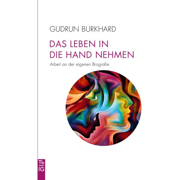 Gudrun Burkhard. Das Leben in die Hand nehmen