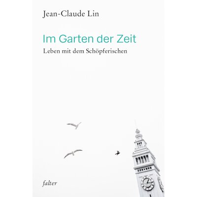 Jean-Claude Lin. Im Garten der Zeit