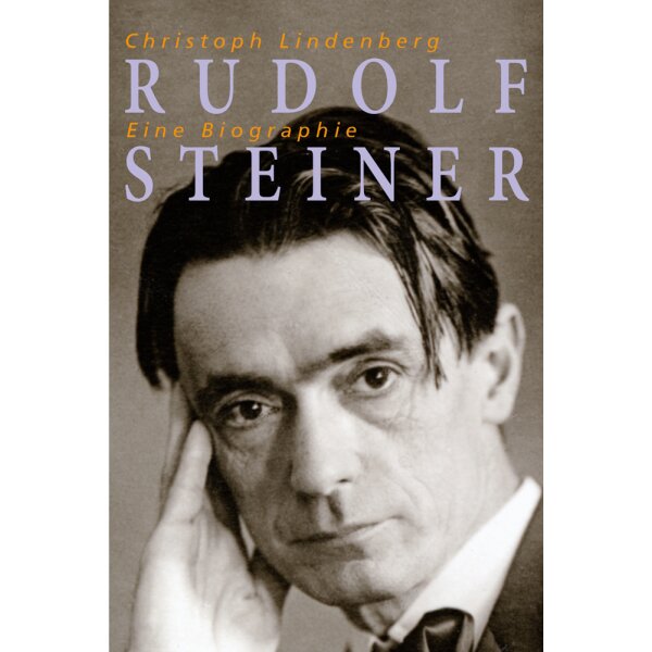Rudolf Steiner – Eine Biographie