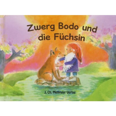 Johanna Schneider. Zwerg Bodo und die Füchsin
