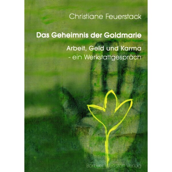 Christiane Feuerstack. Das Geheimnis der Goldmarie