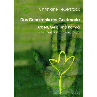 Christiane Feuerstack. Das Geheimnis der Goldmarie