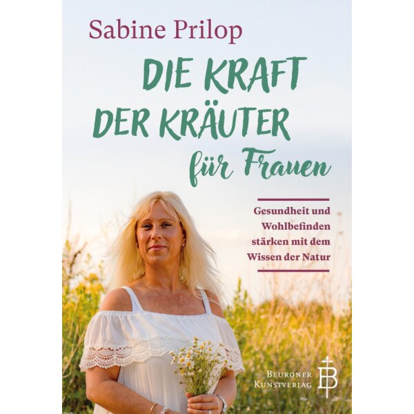 Sabine Prilop. Die Kraft der Kräuter für Frauen