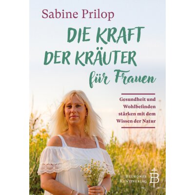 Sabine Prilop. Die Kraft der Kräuter für Frauen