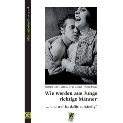 Wie werden aus Jungs richtige Männer