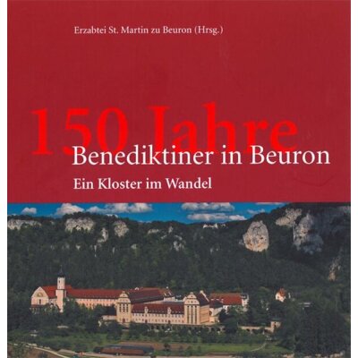 150 Jahre Benediktiner in Beuron