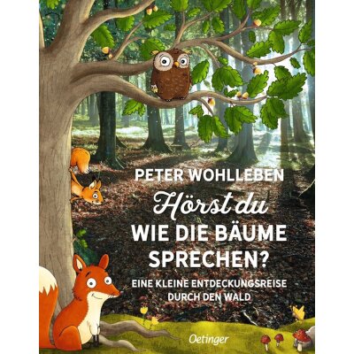 Peter Wohlleben. Hörst du wie die Bäume sprechen?