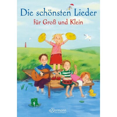 Die schönsten Lieder für Groß und Klein
