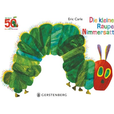 Eric Carle. Die kleine Raupe Nimmersatt -...
