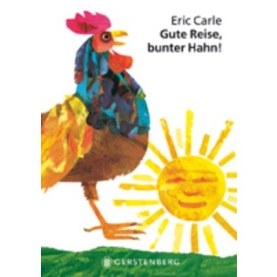 Eric Carle. Gute Reise, bunter Hahn!