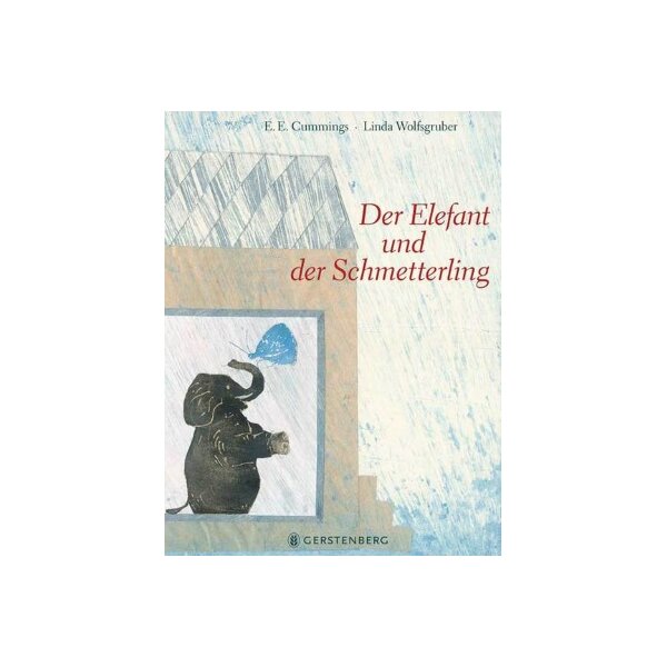 E. E. Cummings. Der Elefant und der Schmetterling