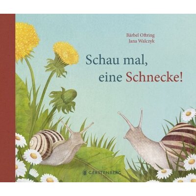 Bärbel Oftring. Schau mal, eine Schnecke!