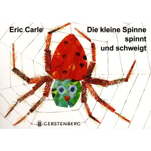 Eric Carle. Die kleine Spinne spinnt und schweigt