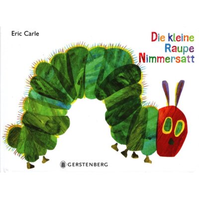 Eric Carle. Die kleine Raupe Nimmersatt
