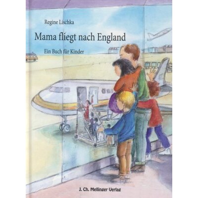 Lischka, Regina. Mama fliegt nach England
