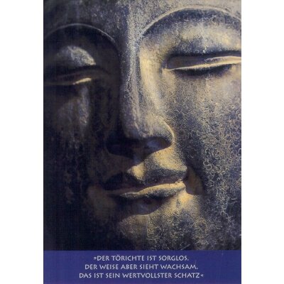 Buddha. Der Törichte ist sorglos