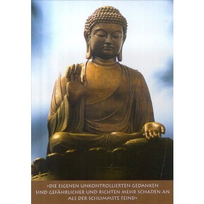 Buddha. Die eigenen unkontrollierten Gedanken sind ..... KK