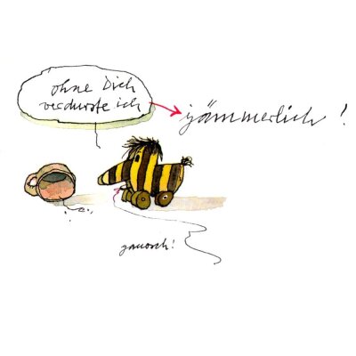 Janosch. Ohne Dich verdurste ich jämmerlich!