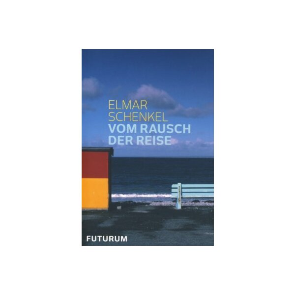 Elmar Schenkel. Vom Rauch der Reise