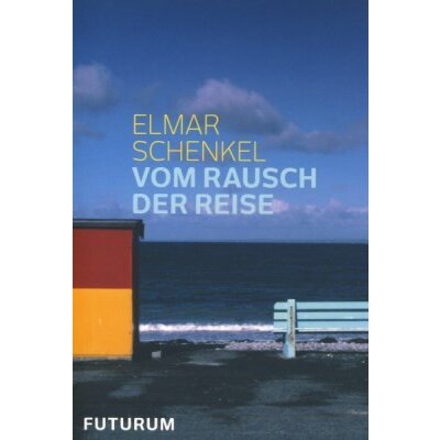 Elmar Schenkel. Vom Rauch der Reise
