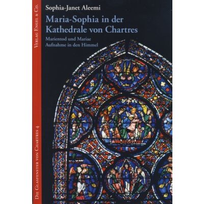 Sophia-Janet Aleemi. Maria-Sophia in der Kathe .../Chartres