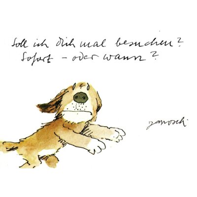 Janosch. Soll ich Dich mal besuchen?